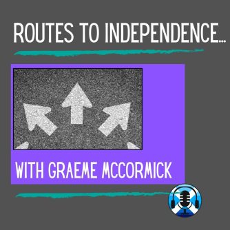 Graeme McCormick talks about Routes to Scottish Independence. For Scottish Independence Podcasts Mibbes Aye Series