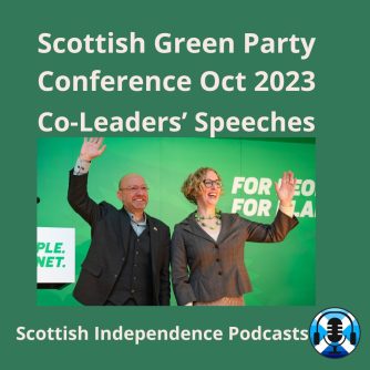 Scottish Greens Conference. Lorna Slater. Patrick Harvie. Scottish Independence Podcasts
