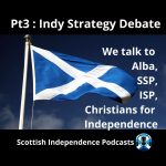 Independence Strategy Debate. Scottish Independence Podcasts