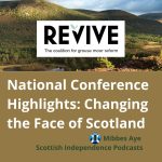 Changing the Face of Scotland. Revive Coalition. Scottish Independence Podcasts