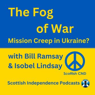 Fog of War. Mission Creep in Ukraine. Scottish CND