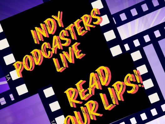 Read Our Lips. IndyPodcasters Go Live