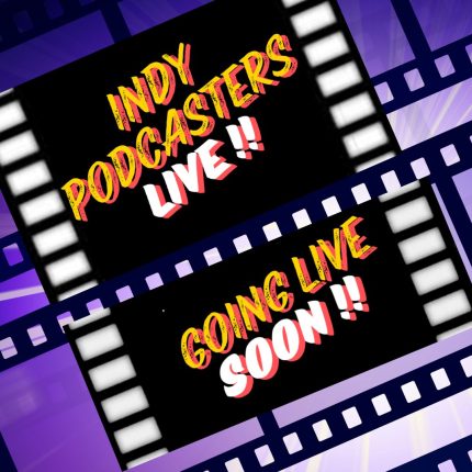 We Go Live ! IndyPodcasters Livestream