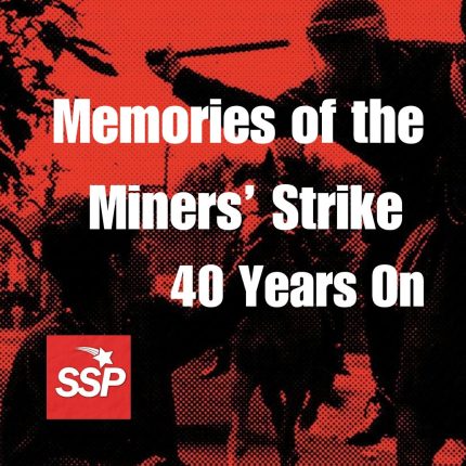 Miners Strike 40 Years On. SSP McVicar lecture