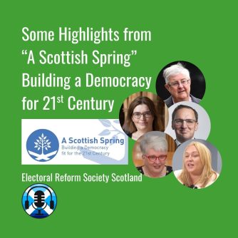 A Scottish Spring - Building a Democracy for 21st Century. Electoral Reform Society. Scottish Independence Podcasts.