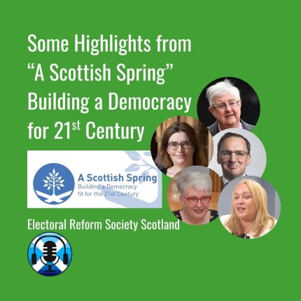A Scottish Spring - Building a Democracy for 21st Century. Electoral Reform Society. Scottish Independence Podcasts.