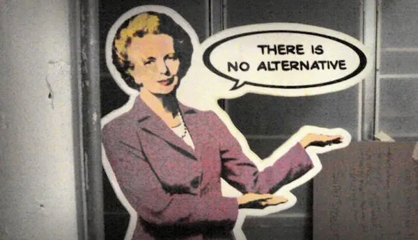 There is No Alternative. Margaret Thatcher. David Murray