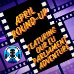 April Round-Up. European Parliament. IndyPodcasters