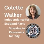 Colette Walker. Independence for Scotland Party. Pensioners for Independence