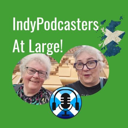 IndyPodcasters At Large. Our monthly Roundup Episode