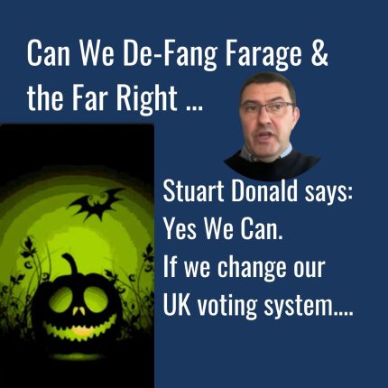 Stuart Donald. De-Fang Farage. Proportional Representation. Compass Thinktank