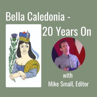 Bella Caledonia. Twenty Years On. Mike Small